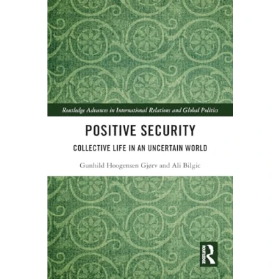 Afbeelding van Routledge Advances in International Relations and Global Politics Positive Security
