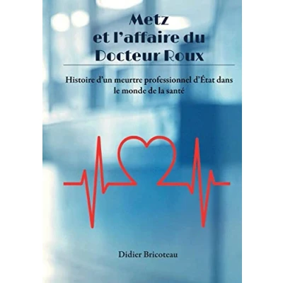 Afbeelding van Metz et l&#039;affaire du Docteur Roux