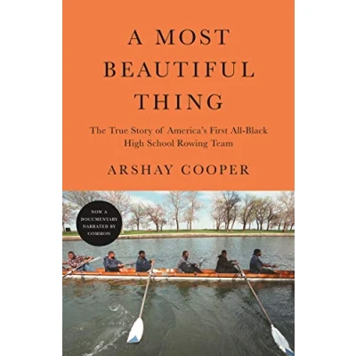 Afbeelding van A Most Beautiful Thing The True Story of America&#039;s First AllBlack High School Rowing Team