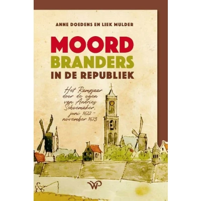 Afbeelding van Moordbranders in de Republiek