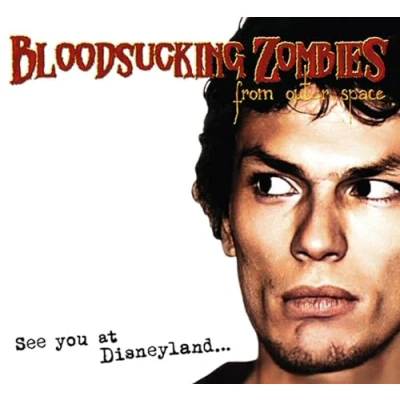 Afbeelding van Bloodsucking Zombies From Outer Space See You At Disneyland (2 CD)