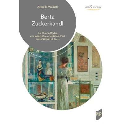 Afbeelding van Berta zuckerkandl de klimt a rodin une salonniere et critiqu
