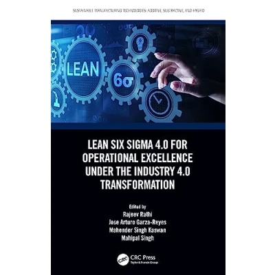 Afbeelding van Sustainable Manufacturing Technologies Lean Six Sigma 4.0 for Operational Excellence Under the Industry Transformation