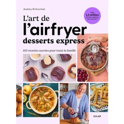 Afbeelding van L&#039;ART DE L&#039;AIRFRYER DESSERTS ECLAIR 101 RECETTES SUCREES POU