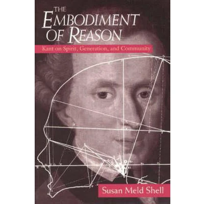 Afbeelding van The Embodiment of Reason Kant On Spirit, Generation, &amp; Community (Paper)