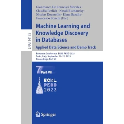 Afbeelding van Machine Learning and Knowledge Discovery in Databases: Applied Data Science Demo Track: European Conference, Ecml Pkdd 2023, Turin, Italy, Septemb