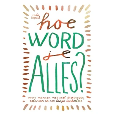 Afbeelding van Hoe word je ALLES