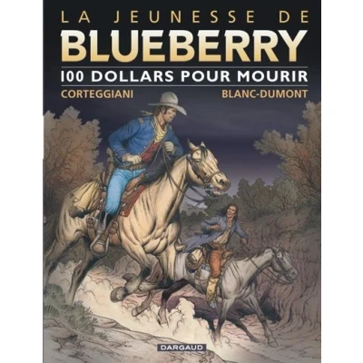Image de La Jeunesse de Blueberry Tome 16 100 $ pour mourir