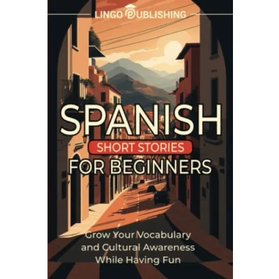 Afbeelding van From Beginner to Advanced Spanish Short Stories for Beginners