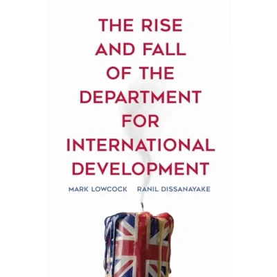 Afbeelding van the Rise and Fall of Department for International Development