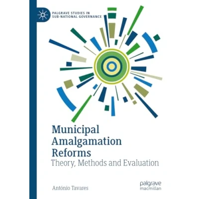 Afbeelding van Palgrave Studies in Sub National Governance Municipal Amalgamation Reforms