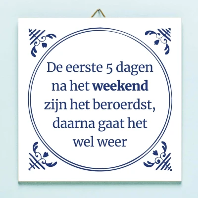 Afbeelding van Tegeltje Na Het Weekend