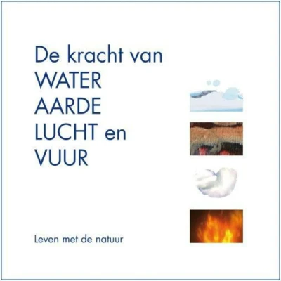 Afbeelding van De kracht van water, aarde, lucht en vuur