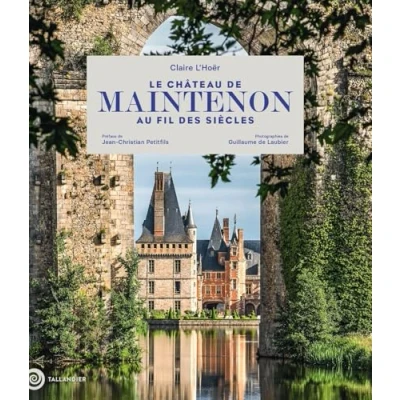 Afbeelding van LE CHATEAU DE MAINTENON AU FIL L&#039;HISTOIRE