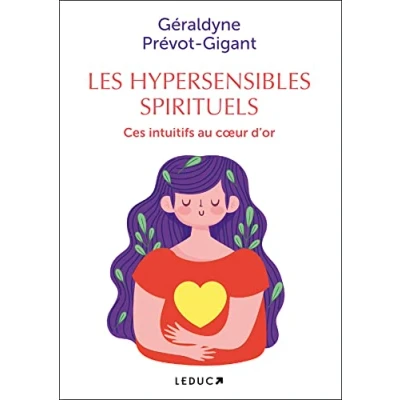 Afbeelding van LES HYPERSENSIBLES SPIRITUELS CES INTUITIFS AU COEUR D&#039;OR
