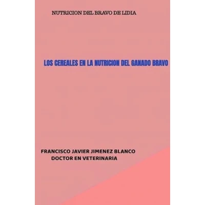 Afbeelding van LOS CEREALES EN LA NUTRICION DEL GANADO BRAVO