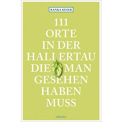 Afbeelding van 111 Orte in der Hallertau, die man gesehen haben muss