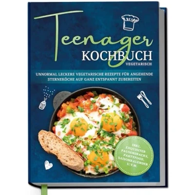 Afbeelding van Teenager Kochbuch vegetarisch: Unnormal leckere vegetarische Rezepte für angehende Sterneköche auf ganz entspannt zubereiten inkl. exquisiter Pausensnacks, Partyfood, Saisonkalender u.v.m.