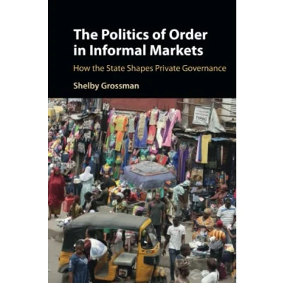 Afbeelding van Cambridge Studies in Economics, Choice, and Society The Politics of Order Informal Markets
