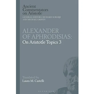 Afbeelding van Ancient Commentators On Aristotle Alexander of Aphrodisias: Topics 3