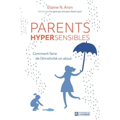 Image de Parents hypersensibles Comment faire de l&#039;émotivité un atout