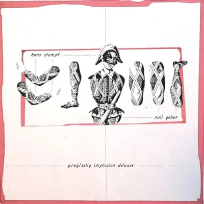 Afbeelding van G.Rag / Zelig Implosion Deluxxe Hans Stumpf/ Null Gehen (Single)
