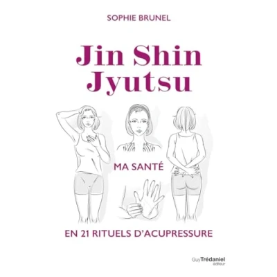 Afbeelding van L&#039;ART DU JIN SHIN MA SANTE EN 21 RITUELS D&#039;ACUPRESSURE