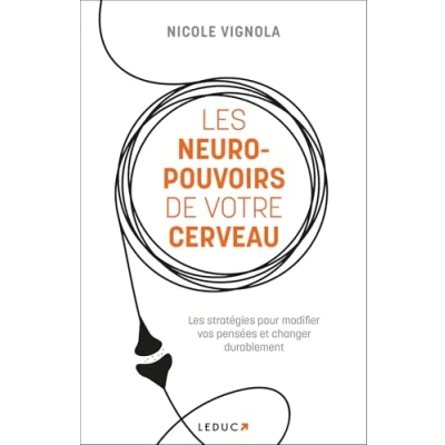 Afbeelding van LES NEURO POUVOIRS DE VOTRE CERVEAU