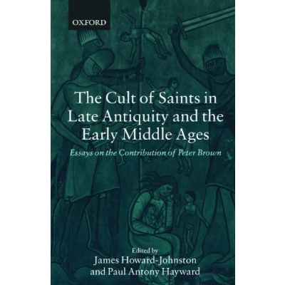 Afbeelding van Cult Of Saints In Late Antiquity And The Early Middle Ages