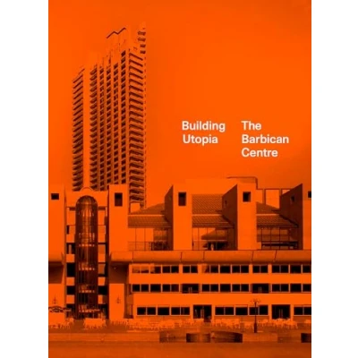 Afbeelding van Building Utopia: The Barbican Centre