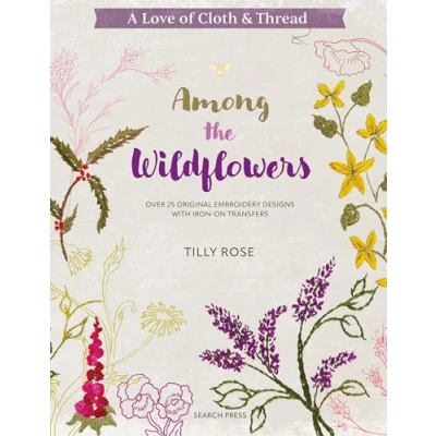 Afbeelding van A Love of Cloth and Thread &amp; Thread: Among the Wildflowers