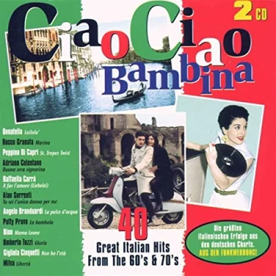 Afbeelding van Ciao Bambina 40 Great Italian Hits From The 60&#039;s &amp; 70&#039;s