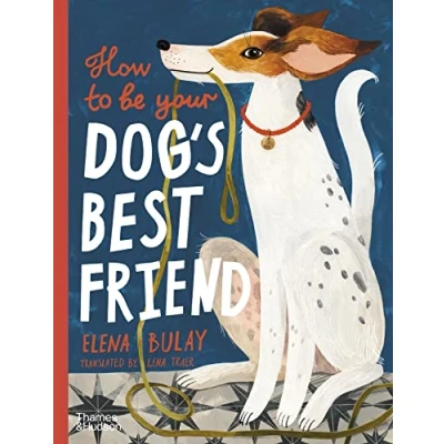 Afbeelding van How to be Your Dog&#039;s Best Friend