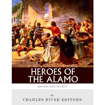 Afbeelding van Heroes of The Alamo: Lives and Legacies Davy Crockett Jim Bowie