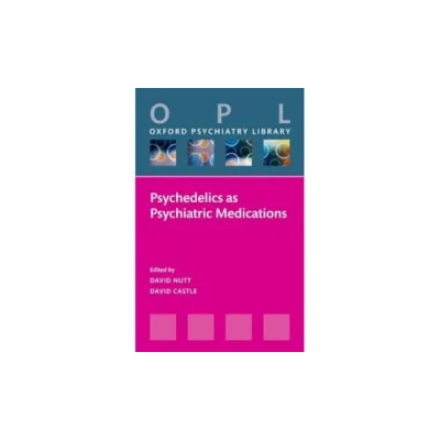 Afbeelding van Oxford Psychiatry Library Psychedelics as Psychiatric Medications