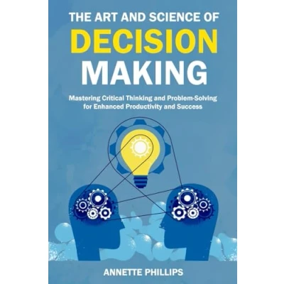 Afbeelding van The Art and Science of Decision Making