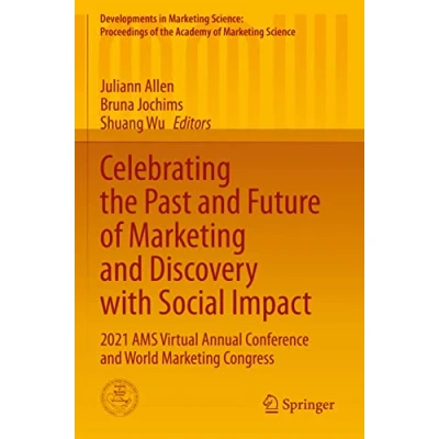 Afbeelding van Developments in Marketing Science: Proceedings of the Academy Science Celebrating Past and Future Discovery with Social Impact