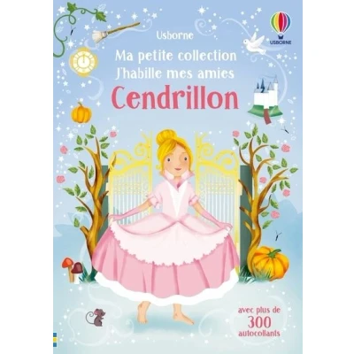 Image de J&#039;habille mes amies Ma petite collection Cendrillon