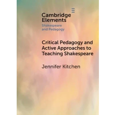 Afbeelding van Elements in Shakespeare and Pedagogy Critical Active Approaches to Teaching