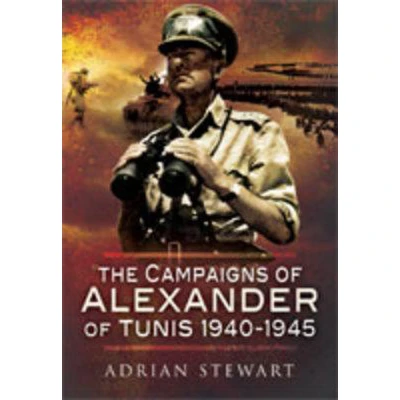 Afbeelding van The Campaigns of Alexander Tunis 1940 1945