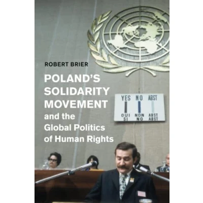 Afbeelding van Human Rights in History Poland&#039;s Solidarity Movement and the Global Politics of
