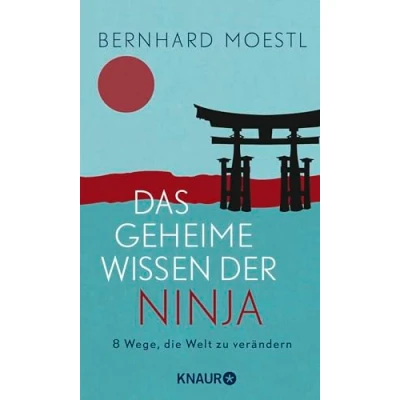 Afbeelding van Das geheime Wissen der Ninja: 8 Wege, die Welt zu verändern