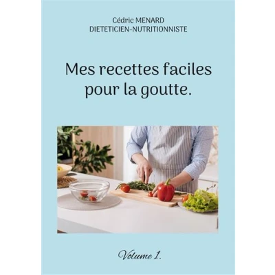 Image de Mes recettes faciles pour la goutte.