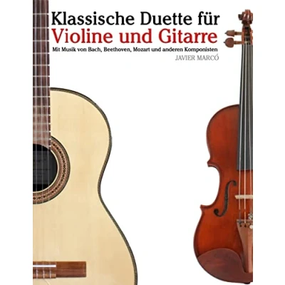 Afbeelding van Klassische Duette Für Violine Und Gitarre: Anfänger. Mit Musik Von Bach, Beethoven, Mozart Anderen Komponisten