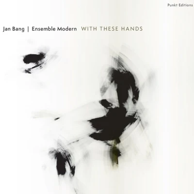 Afbeelding van Jan Bang &amp; Ensemble Modern With These Hands (CD)