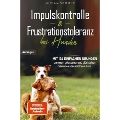 Afbeelding van Impulskontrolle und Frustrationstoleranz bei Hunden mit 124 einfachen Übungen zu einem gelassenen glücklichen Zusammenleben Ihrem Hund