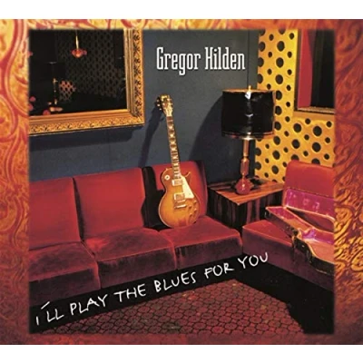 Afbeelding van Gregor Hilden I&#039;ll Play The Blues For You (CD)