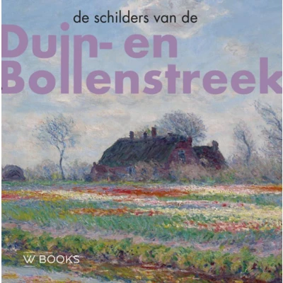 Afbeelding van Kunstenaarskolonies en kunststromingen in Nederland De schilders van Duin Bollenstreek