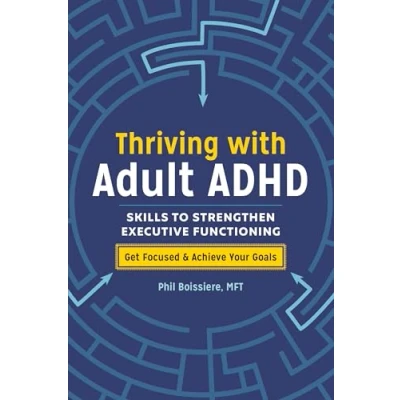 Afbeelding van Thriving with Adult ADHD: Skills to Strengthen Executive Functioning