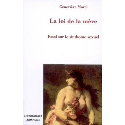 Image de Loi de la mere : essai sur le sinthome sexuel (la)